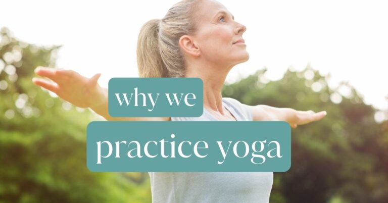 Why We Practice Yoga: A Bigger Picture Perspective